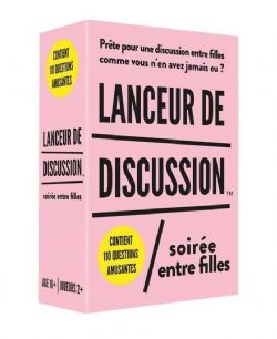 JEU LANCEUR DE DISCUSSION - SOIRÉE ENTRE FILLES